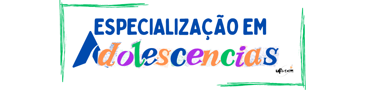 Módulo 3 – Adolescer, adolescências, situações críticas e possibilidades