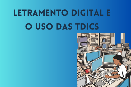 Letramento Digital e o Uso das TDICs (Turma 2024)