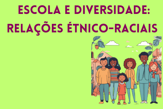 Escola e Diversidade: relações étnico-raciais (Turma 2024)