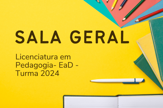 Sala Geral - Pedagogia EaD - Turma 2024
