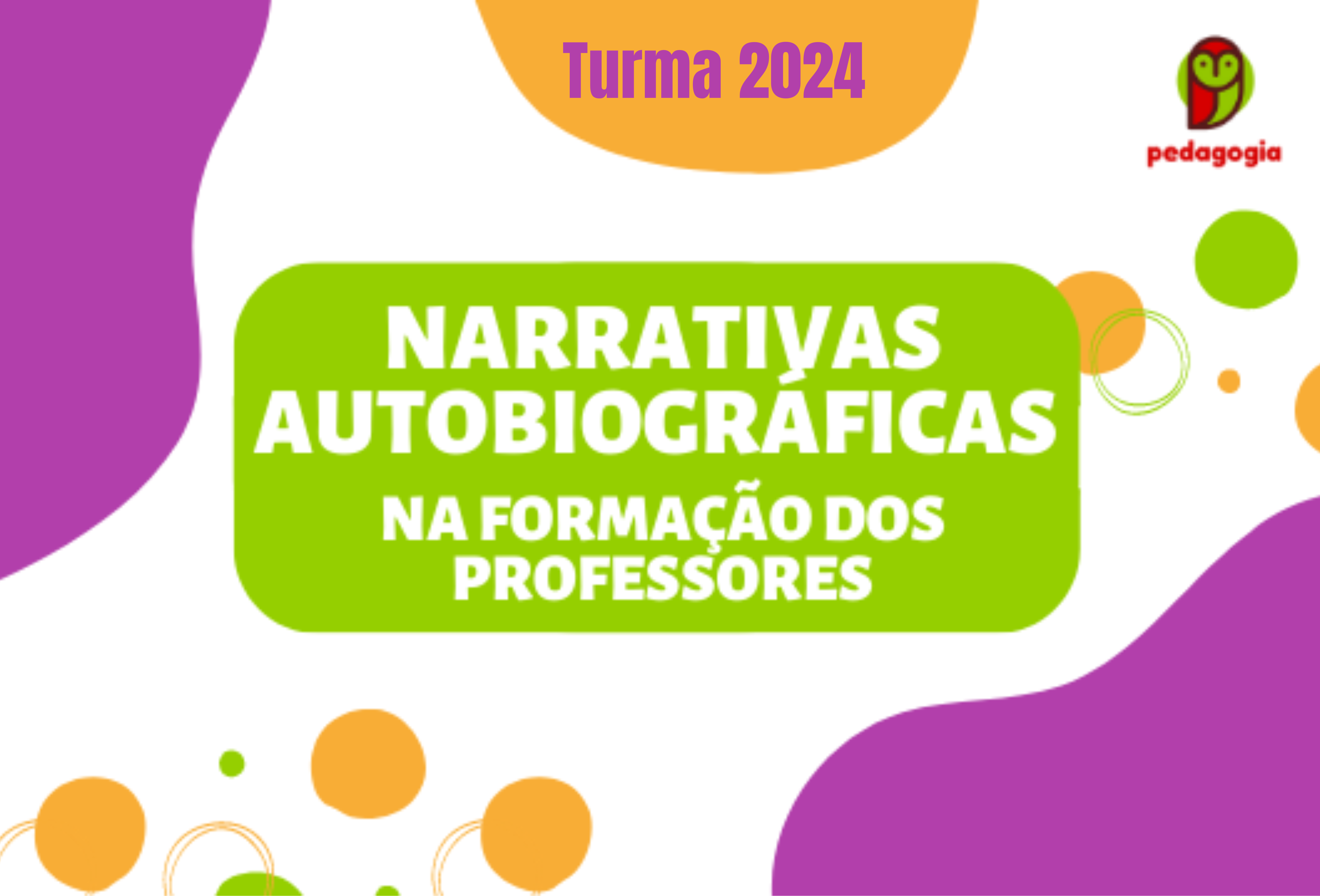 Narrativas Autobiográficas Na Formação De Professores (Turma 2024)