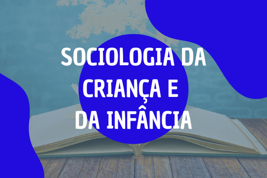 Sociologia da Criança e da Infância (Turma 2024)