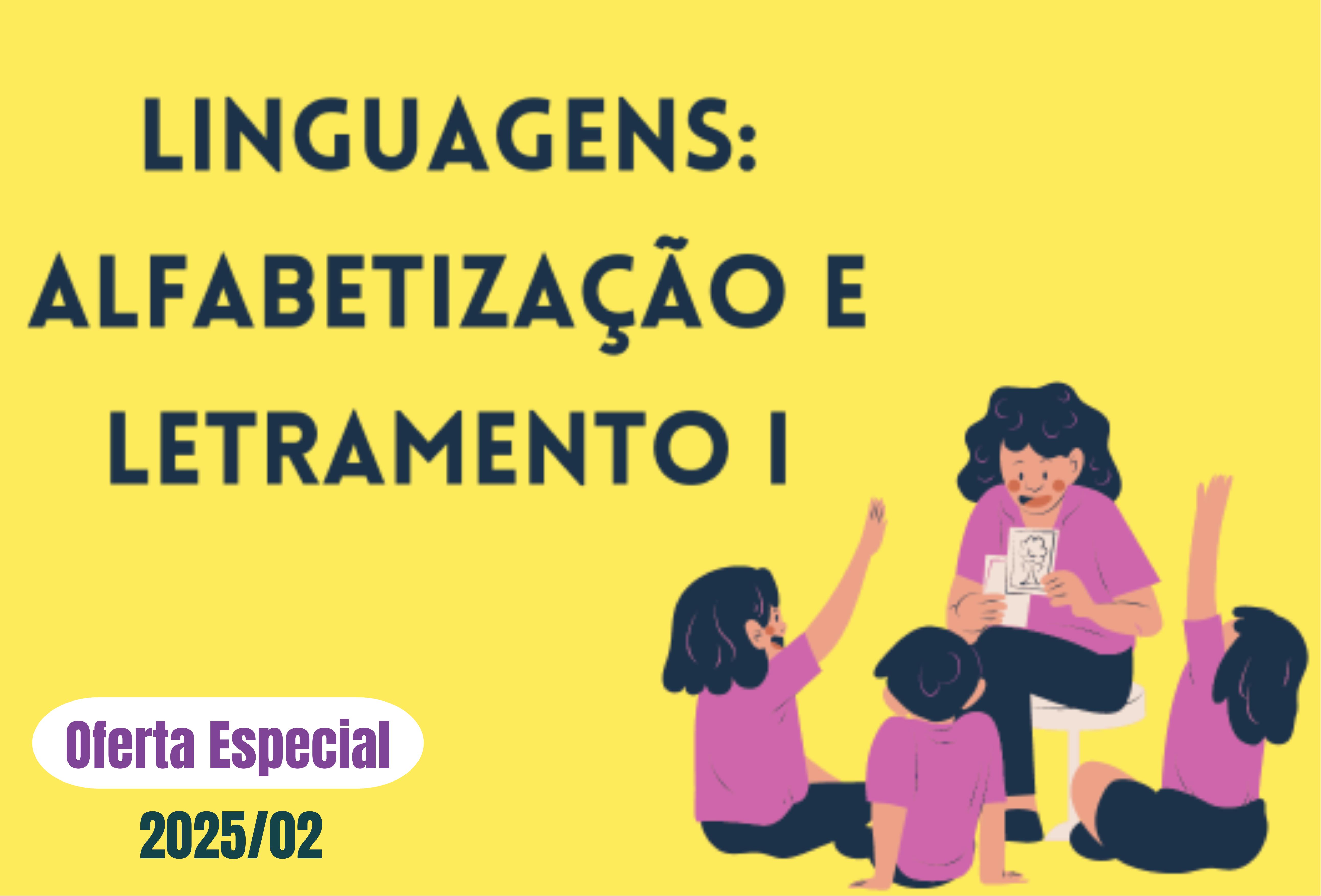 Linguagens: Alfabetização e Letramento I (Oferta Especial 2025/02)
