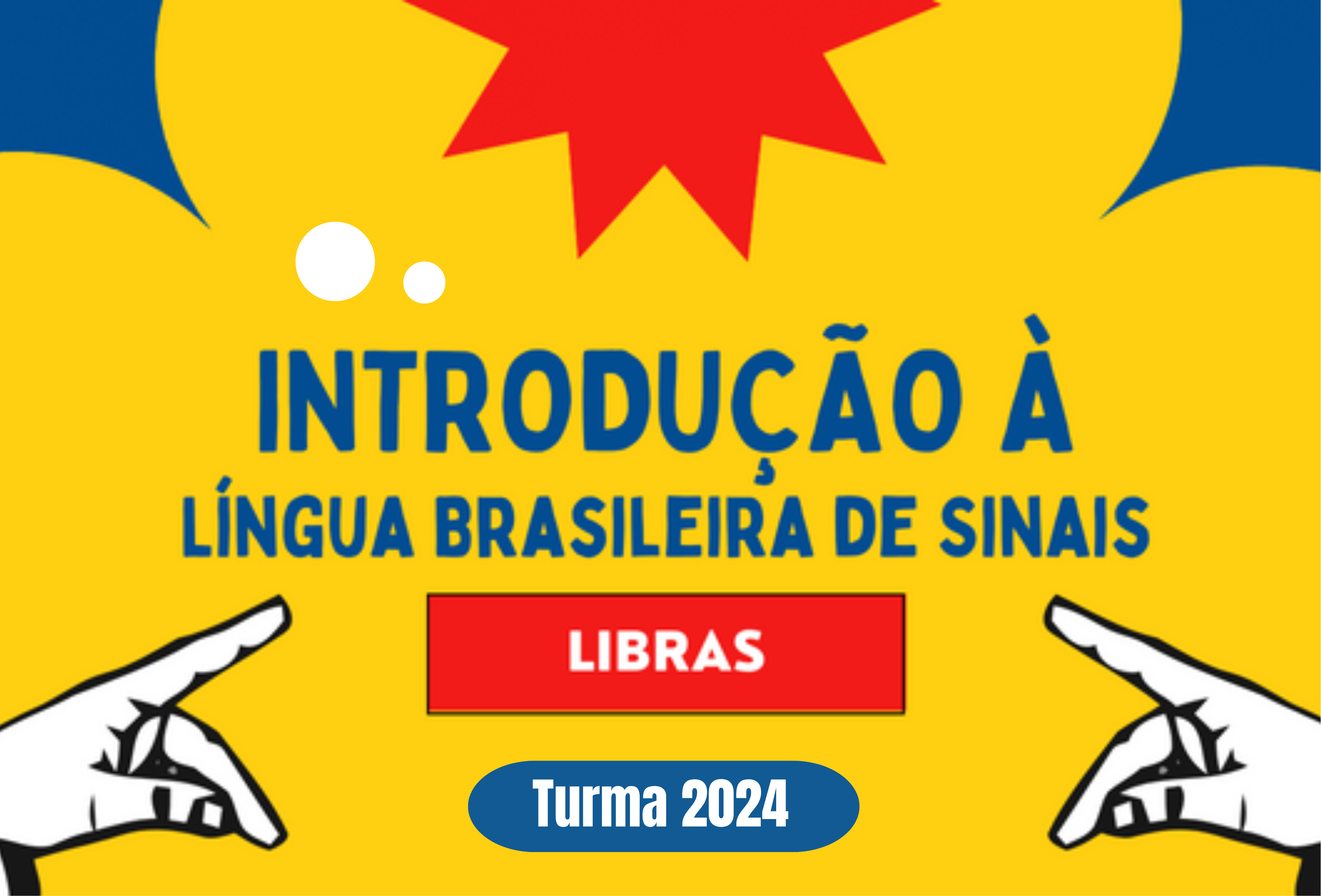 Introdução à Língua Brasileira de Sinais (Turma 2024)
