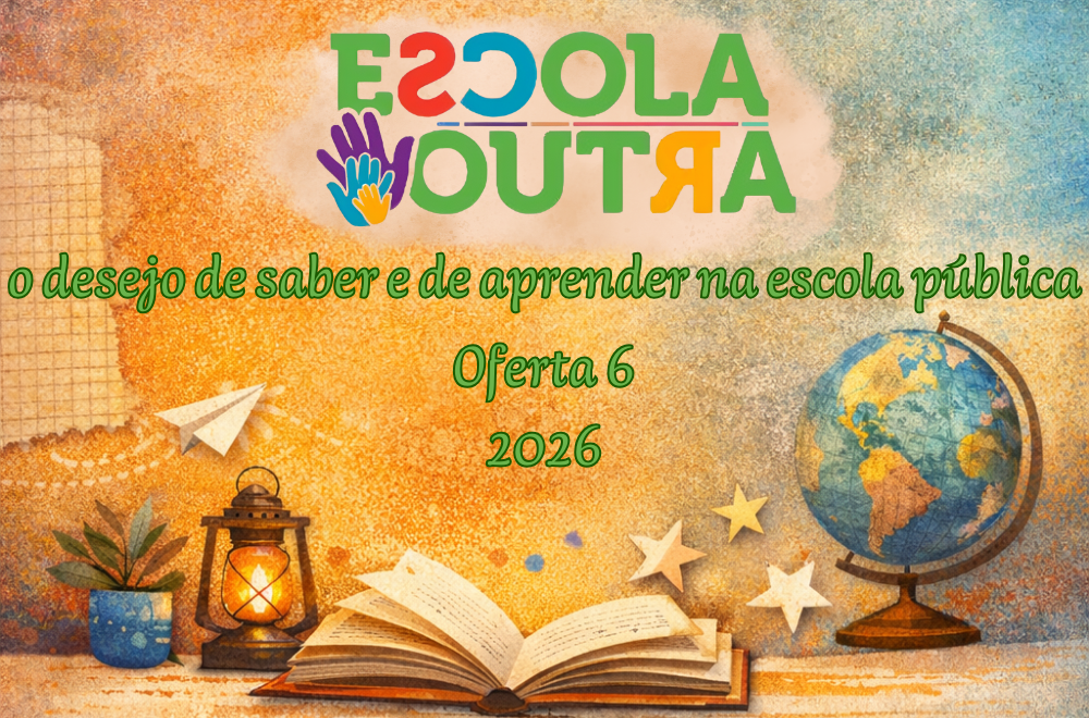 Curso de Especialização Escola Outra: o desejo de saber e de aprender na escola pública