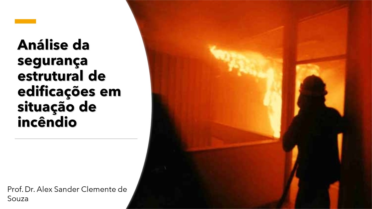 Análise da Segurança Estrutural de Edificações em Situação de Incêndio