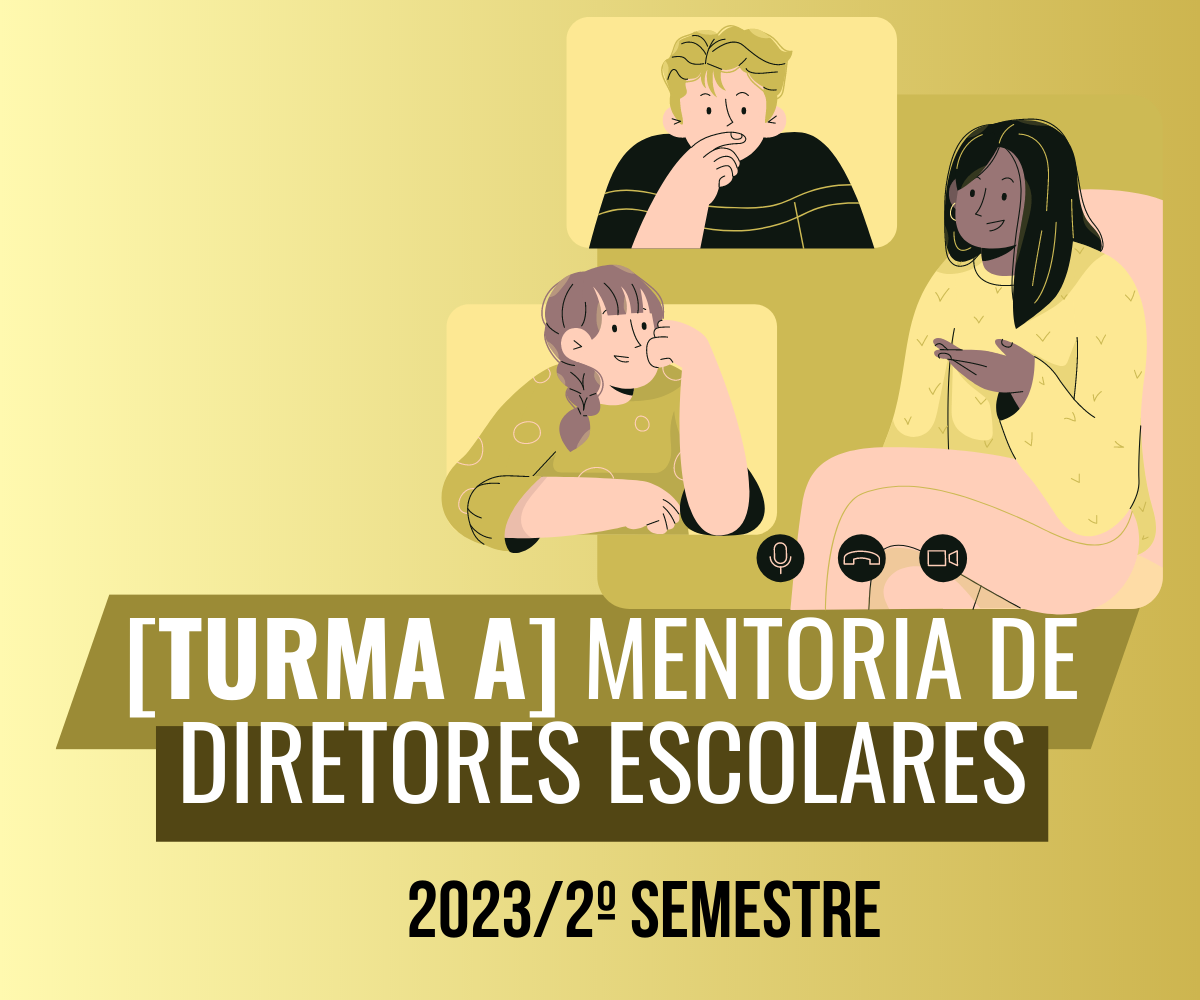 {FINALIZADO} [TURMA A] Curso de Aperfeiçoamento em Mentoria de Diretores Escolares (2023/2)