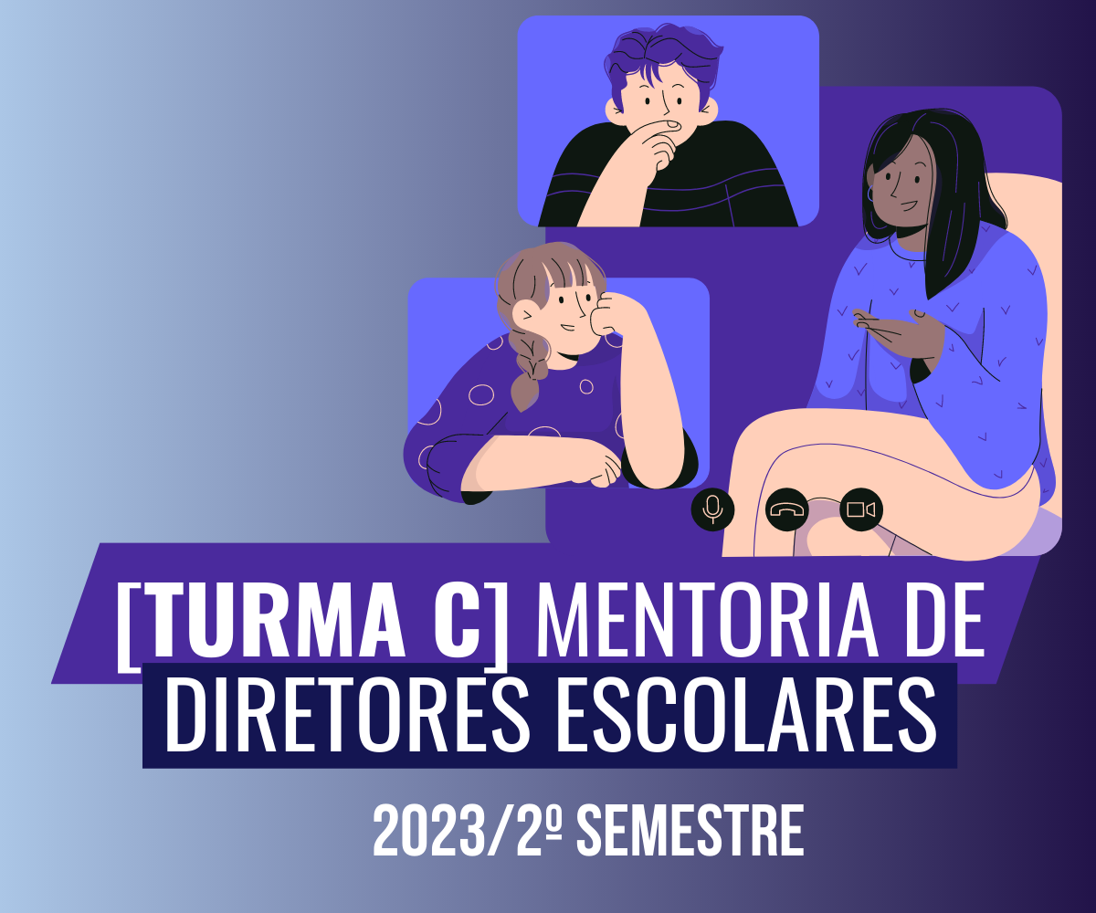 {FINALIZADO}[TURMA C] Curso de Aperfeiçoamento em Mentoria de Diretores Escolares (2023/2)