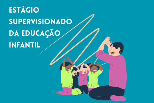 Estágio Supervisionado da Educação Infantil